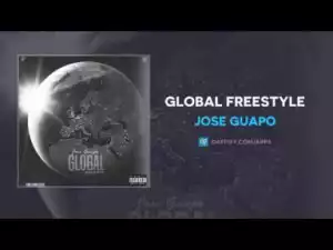 Jose Guapo - Global Freestyle